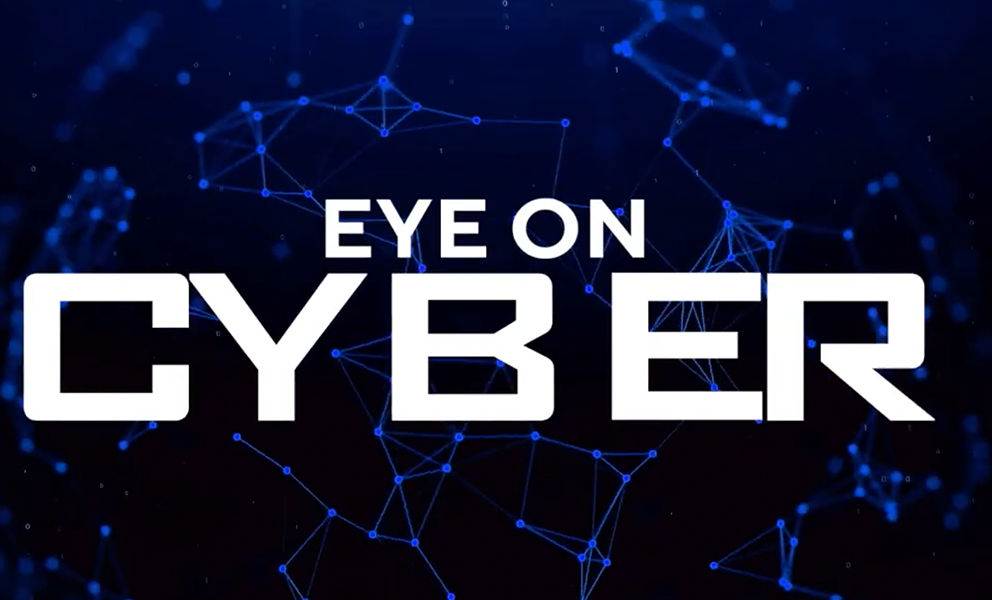 Eye on Cyber Video 